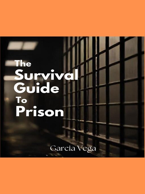 Title details for The Survival Guide to Prison by Garcia Vega - Available